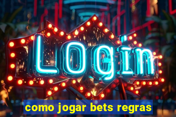 como jogar bets regras